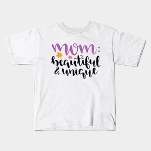 mom beautiful and unique she is my mom Kids T-Shirt